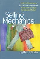 Selling Mechanics: Tools For Becoming A Successful Salesperson In The New York City Residential Market 0967924952 Book Cover