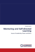 Mentoring and Self-directed Learning: Issues of Leadership, Power and Ethics 3838300718 Book Cover