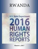 RWANDA 2016 HUMAN RIGHTS Report 1976347238 Book Cover