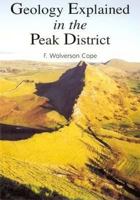 Geology Explained in the Peak District 0907758983 Book Cover
