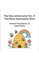 The Bee Adventures Vol. 3: The Next Generation Hive (Super Googol Books (the Harperverse Children's Imprint)) B0H86K1H2L Book Cover