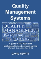 Quality Management Systems  A guide to ISO 9001: 2015 Implementation  and  Problem Solving: Revised - 2nd edition June 2018 1912677016 Book Cover