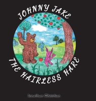 Johnny Jake the Hairless Hare 1644629364 Book Cover