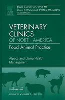 Alpaca and Llama Health Management, an Issue of Veterinary Clinics: Food Animal Practice 1437712835 Book Cover