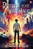 Return of the Wind Mage: Veil of Winds (Return of the Wind Mage: A LitRPG Apocalypse Adventure) 1952829283 Book Cover