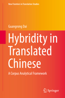 Hybridity in Translated Chinese: A Corpus Analytical Framework 9811007411 Book Cover