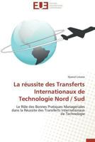 La réussite des Transferts Internationaux de Technologie Nord / Sud: Le Rôle des Bonnes Pratiques Managériales dans la Réussite des Transferts ... (Omn.Univ.Europ.) 3841783244 Book Cover