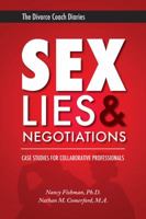 The Divorce Coach Diaries: Sex, Lies & Negotiations: Case Studies for Collaborative Professionals 1879094940 Book Cover