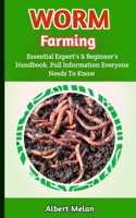 Worm Farming: Comprehensive Instructions For Worm Farming, Composting, Plus Organic Farming B0BHLC786Y Book Cover