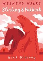 Stirling & Falkirk: Weekend Walks (Walking Weekends) 1907025626 Book Cover
