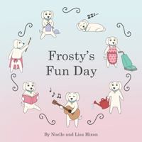 Frosty's Fun Day 1733585532 Book Cover