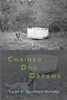 Chained Dog Dreams 1646620666 Book Cover