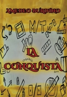 La Conquista - Volumen 1 (Spanish Edition) B0DYG3PVX1 Book Cover