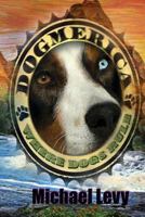 Dogmerica: Where Dogs Rule 1535363975 Book Cover