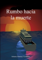 Rumbo hacia la muerte (Spanish Edition) 8410920875 Book Cover