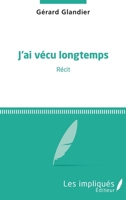 J'ai vécu longtemps: Récit (French Edition) 2343161860 Book Cover
