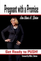 Pregnant with a Promise: Get Ready to Push! 172112473X Book Cover