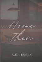 Home Then B0C2SQ1ZJV Book Cover