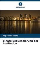 Binäre Sequenzierung der Institution (German Edition) 6206908380 Book Cover