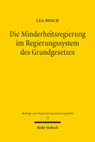 Die Minderheitsregierung Im Regierungssystem Des Grundgesetzes (Beitrage Zum Organisationsverfassungsrecht, 12) 3161613279 Book Cover