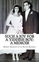 Such a Joy for a Yiddish Boy: The Memoirs of Henry J. Mankin 1532889267 Book Cover