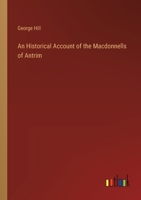 An Historical Account of the Macdonnells of Antrim 3744733939 Book Cover