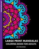 Large Print Mandalas: Coloring Book For Adults 1006672966 Book Cover