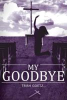My Goodbye 1640034196 Book Cover