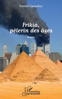 Frikia, pèlerin des âges: Roman (Harmattan Congo-Brazzaville) (French Edition) 2343201552 Book Cover