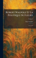 Robert Walpole Et La Politique De Fleury: 1731-1742 (French Edition) 1025956699 Book Cover