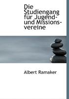 Die Studiengang Fur Jugend-Und Missions-Vereine 1117199770 Book Cover