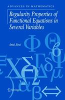 Regularity Properties of Functional Equations in Several Variables (Advances in Mathematics) 1441937404 Book Cover