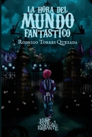 La Hora del Mundo Fantástico (Spanish Edition) 6079982536 Book Cover