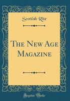 The New Age Magazine (Classic Reprint) 0365443247 Book Cover