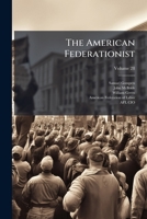 The American Federationist, Volume 28... 1276547242 Book Cover