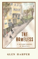 The Homeless: A Personal Journey of Discovery 1997713136 Book Cover