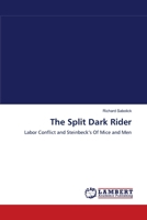 The Split Dark Rider: Labor Conflict and Steinbeck’s Of Mice and Men 3838313526 Book Cover
