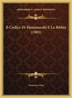 Il Codice Di Hammurabi E La Bibbia (1903) 1168030463 Book Cover