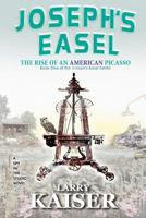 Joseph's Easel: The Rise of an American Picasso 1535125489 Book Cover