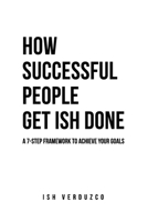 How Successful People Get Ish Done B08B33T3S5 Book Cover