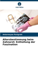 Altersbestimmung beim Zahnarzt: Enthüllung der Faszination (German Edition) 6208694655 Book Cover