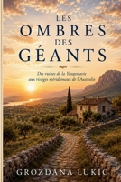LES OMBRES DE GÉANTS Des ruines de la Yougoslavie aux rivages méridionaux de l'Australie (French Edition) B0HF6YN196 Book Cover