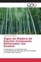 Vigas de Madera de Seccion Compuesta Reforzadas Con Guadua 3639781708 Book Cover