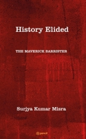 History Elided: The Maverick Barrister B0CN1M713X Book Cover