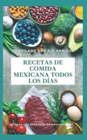 Recetas de comida mexicana todos los días B0BGSRDRHX Book Cover