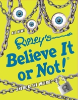 Ripley's Believe It Or Not! Unlock The Weird! 1609911652 Book Cover