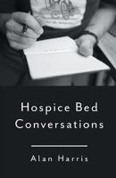 Hospice Bed Conversations 1635342457 Book Cover