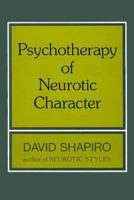 Psychotherapy of Neurotic Character 0465067506 Book Cover