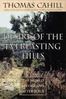 Desire of the Everlasting Hills: The World Before and After Jesus