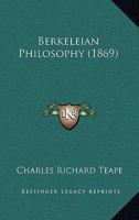 Berkeleian Philosophy (1869) 0548720843 Book Cover